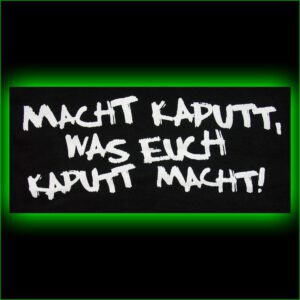 Macht kaputt was euch kaputt macht! - Rückenaufnäher