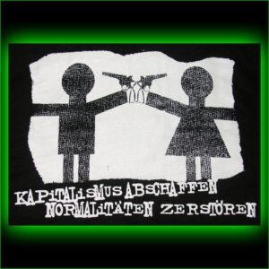 KAPITALISMUS ABSCHAFFEN - NORMALITÄTEN ZERSTÖREN - Rückenaufnäher