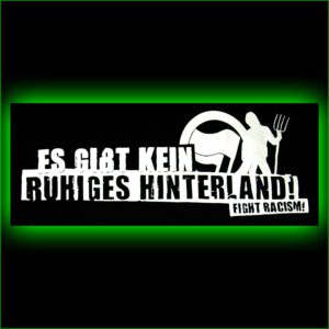 ES GIBT KEIN RUHIGES HINTERLAND - fight racism - Rückenaufnäher