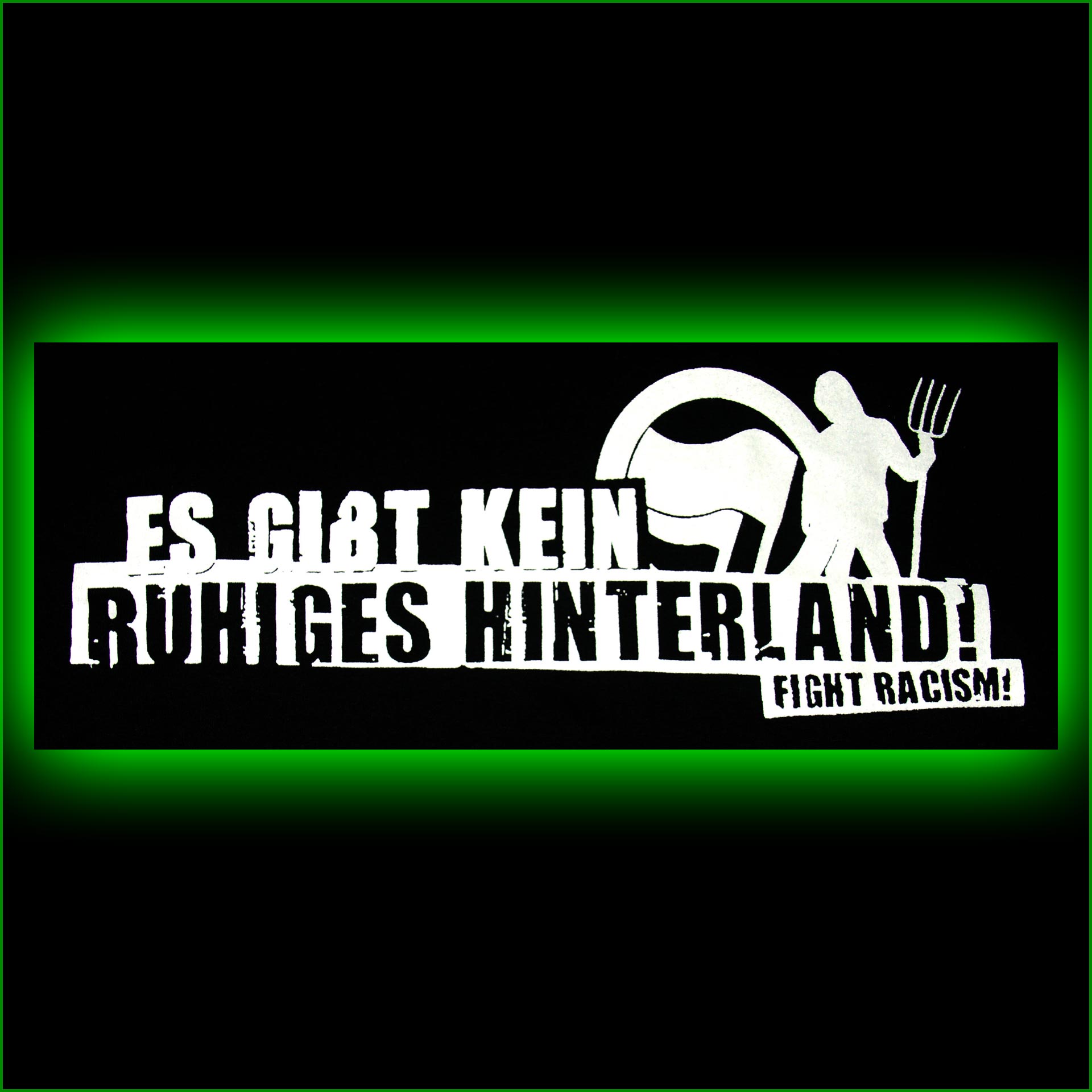 ES GIBT KEIN RUHIGES HINTERLAND - fight racism - Girlie – Bild 3