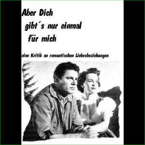 Aber dich gibt´s nur einmal für mich