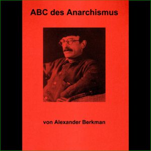 Alexander Berkman - ABC des Anarchismus
