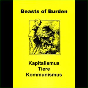 Beast of Burden - Kapitalismus Tiere Kommunismus