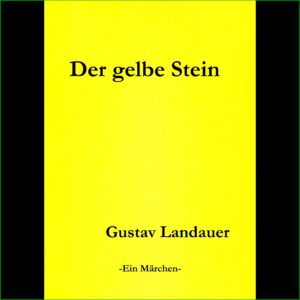 Gustav Landauer - Der gelbe Stein