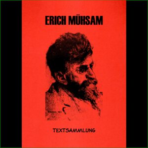 Erich Mühsam - Textsammlung