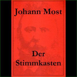 Johann Most - Der Stimmkasten