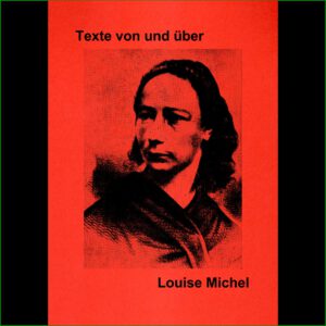 Louise Michel - Texte von und über Louise Michel