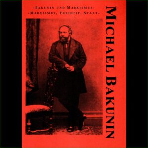Michael Bakunin - Textesammlung