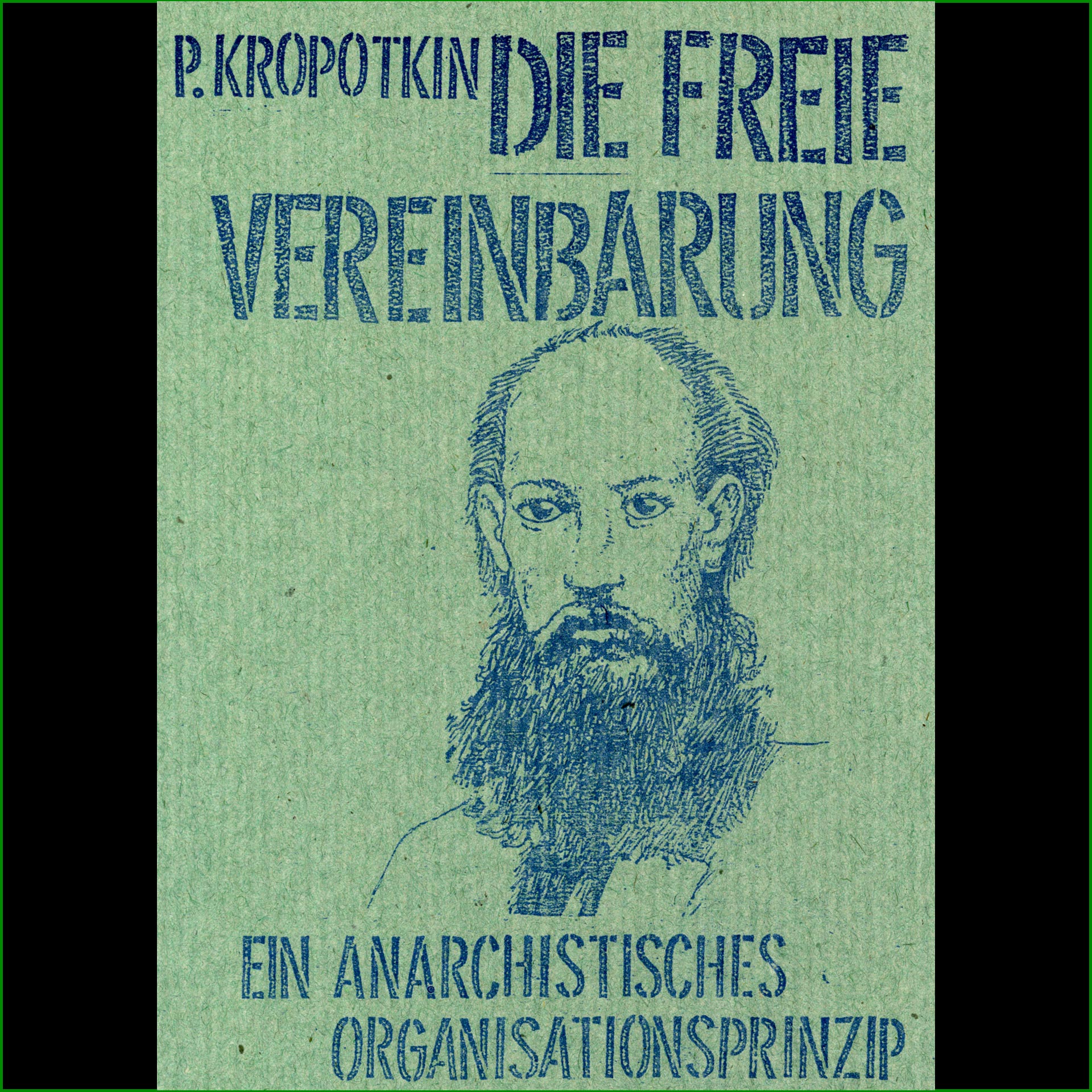 Peter Kropotkin - Die freie Vereinbarung