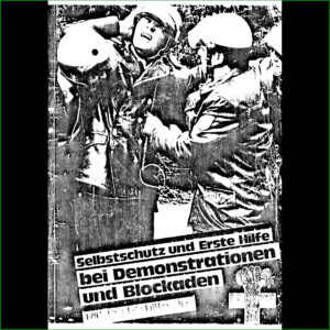 Selbstschutz und Erste Hilfe bei Demonstrationen und Blockaden