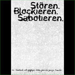Stören - Blockieren - Sabotieren