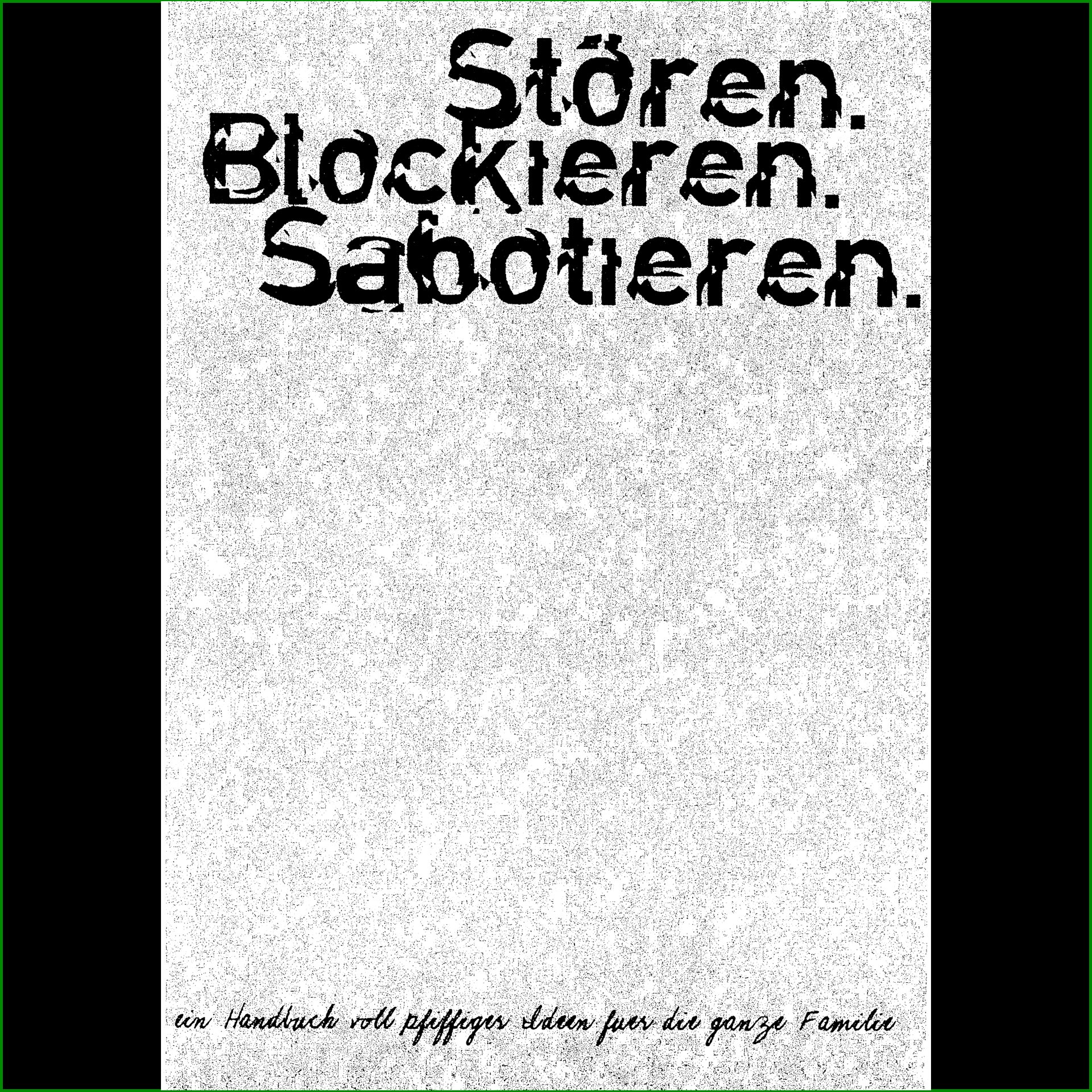Stören - Blockieren - Sabotieren
