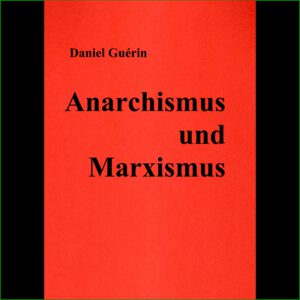 Anarchismus und Marxismus - Daniel Guérin
