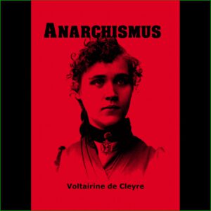 Anarchismus - Voltairine de Cleyre