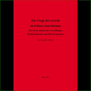 Zur Frage der Gewalt im frühen Anarchismus