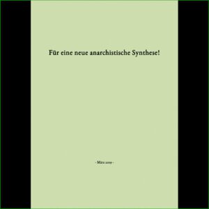 Für eine neue anarchistische Synthese!