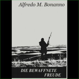 Die bewaffnete Freude
