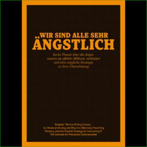 Wir sind alle sehr ängstlich