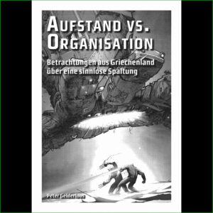 Aufstand vs. Organisation