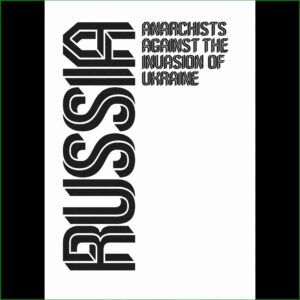 RUSSIA - Anarchist against the invasion of Ukraine