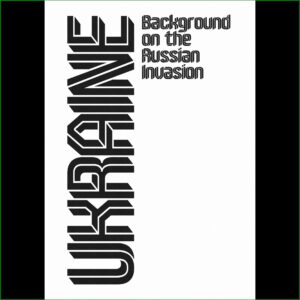 UKRAINE - Background of the russian invasion