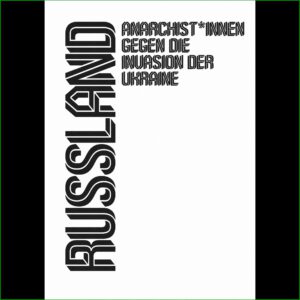 RUSSLAND - Anarchist*innen gegen die Invasion der Ukraine