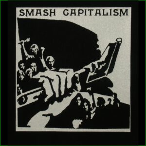 smash capitalism - Aufnäher