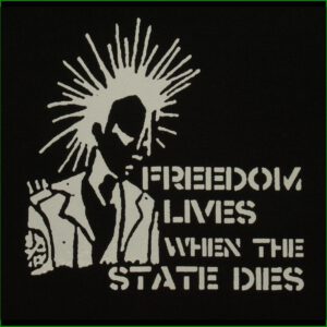 Freedom lives when the State dies - Aufnäher