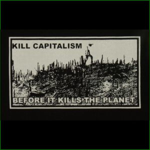 kill capitalism before it kill the planet - Aufnäher