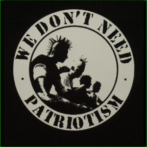 We don´t need patriotism - Aufnäher