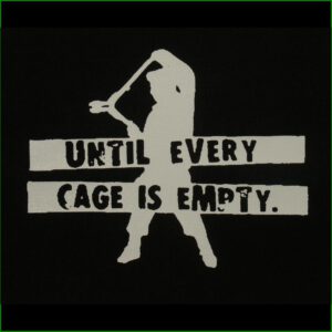 UNTIL EVERY CAGE IS EMPTY - Aufnäher