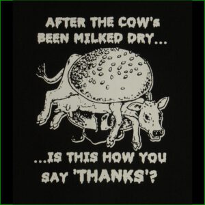 AFTER THE COW'S BEEN MILKED DRY... IS THIS HOW YOU SAY THANKS? - Aufnäher