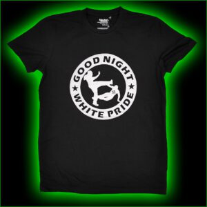 GOOD NIGHT WHITE PRIDE - T-Shirt