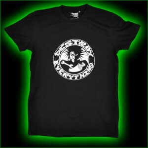 DESTOY EVERYTHING - T-Shirt