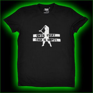 UNTIL EVERY CAGE IS EMPTY - T-Shirt