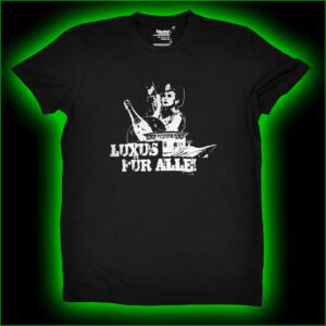 LUXUS FÜR ALLE! - T-Shirt