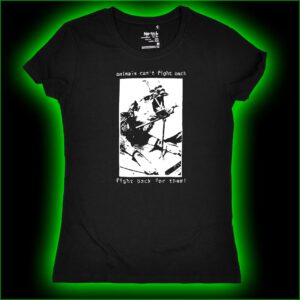 animals can´t fight back - fight back for them - Girlie